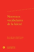 Cover: Nouveaux Vocabulaires de la Laicite - Classiques Garnier