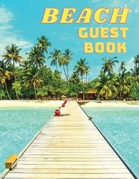 Abbildung von: Beach Guest Book - An Ideal Guest Sign In Book For Airbnb Vacation Home, Beach House, and Beach Home Rental for Visitors - Love to Educate