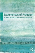 Cover: Experiences of Freedom in Postcolonial Literatures and Cultures - Routledge