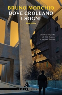 Abbildung von: Dove crollano i sogni - Rizzoli - RCS Libri