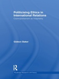 Cover: Politicising Ethics in International Relations - Routledge