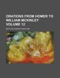 Cover: Orations from Homer to William McKinley (Volume 12) - Rarebooksclub.com