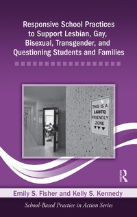 Abbildung von: Responsive School Practices to Support Lesbian, Gay, Bisexual, Transgender, and Questioning Students and Families - Routledge