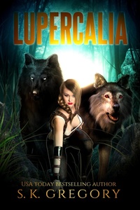 Enlarge image Cover: Lupercalia - S. K. Gregory