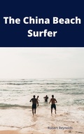 Cover: The China Beach Surfer - ReynoldsInk