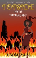 Cover: Topside with Dick and Jane (Hell and Earth, #2) - Naomi Muse