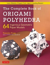 Enlarge image Cover: Complete Book of Origami Polyhedra - Tuttle Publishing