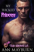 Cover: My Wicked Princess (Club Wicked LA, #1) - Ann Mayburn