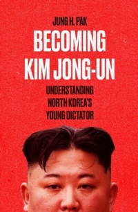 Abbildung von: Becoming Kim Jong Un - Oneworld Publications