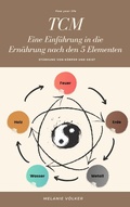 Cover: TCM - Eine Einf&uuml;hrung in die Ern&auml;hrung nach den 5 Elementen - Books on Demand
