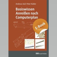 Abbildung von: Basiswissen Anreißen nach Computerplan - E-Book (PDF) - Rudolf Müller Verlag