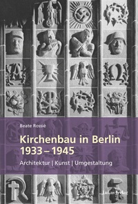 Abbildung von: Kirchenbau in Berlin 1933?-?1945 - Lukas Verlag für Kunst- und Geistesgeschichte