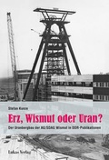 Cover: Erz, Wismut oder Uran? - Lukas Verlag f&uuml;r Kunst- und Geistesgeschichte