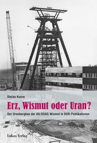 Abbildung von: Erz, Wismut oder Uran? - Lukas Verlag für Kunst- und Geistesgeschichte