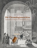 Cover: Die Chronologiemaschine - Lukas Verlag f&uuml;r Kunst- und Geistesgeschichte