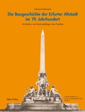 Cover: Die Baugeschichte der Erfurter Altstadt im 19. Jahrhundert - Lukas Verlag f&uuml;r Kunst- und Geistesgeschichte