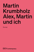 Cover: Martin Krumbholz - Alex, Martin und ich - Dr. Cantz'sche Verlagsgesellschaft mbH & Co. KG