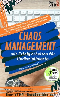 Abbildung von: Chaos-Management - mit Erfolg arbeiten für Undisziplinierte - Best of HR