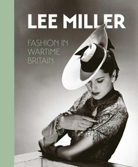 Abbildung von: Lee Miller: Fashion in Wartime Britain - Lee Miller Archives Publishing
