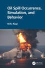Cover: Oil Spill Occurrence, Simulation, and Behavior - CRC Press