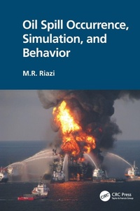 Enlarge image Cover: Oil Spill Occurrence, Simulation, and Behavior - CRC Press