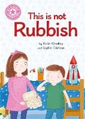 Cover: Reading Champion: This is not Rubbish - Franklin Watts Ltd