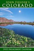Cover: John Fielder's Colorado 2022 Scenic Engagement Calendar - John Fielder Publishing