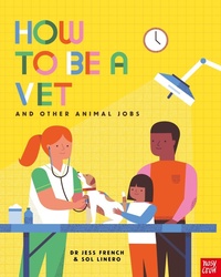 Enlarge image Cover: How to Be a Vet and Other Animal Jobs - Nosy Crow Ltd