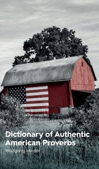 Abbildung von: Dictionary of Authentic American Proverbs - Berghahn Books