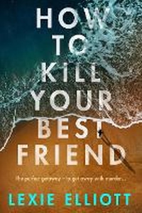 Enlarge image Cover: How to Kill Your Best Friend - Corvus