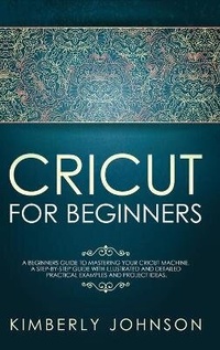 Abbildung von: Cricut for Beginners - Orion Edition Ltd