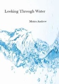 Cover: Looking Through Water - Poetry Space Ltd