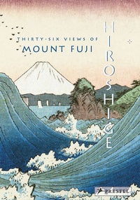 Abbildung von: Hiroshige: Thirty-six Views of Mount Fuji - Prestel