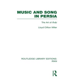 Enlarge image Cover: Music and Song in Persia (RLE Iran B) - Routledge