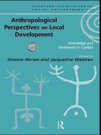 Enlarge image Cover: Anthropological Perspectives on Local Development - Routledge