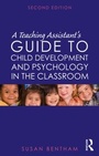Cover: A Teaching Assistant's Guide to Child Development and Psychology in the Classroom - Routledge