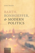 Cover: Barth, Bonhoeffer, and Modern Politics - OUP eBook