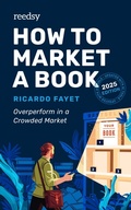 Cover: How to Market a Book: Overperform in a Crowded Market (Reedsy Marketing Guides, #1) - Reedsy