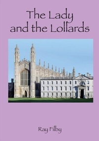 Abbildung von: The Lady and the Lollards - Dr. Ray Filby