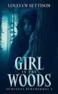 Cover: Girl in the Woods (Suncoast Paranormal, #4) - Lovelyn Bettison