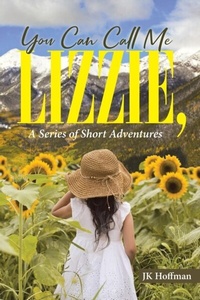 Abbildung von: You Can Call Me Lizzie - Rushmore Press LLC