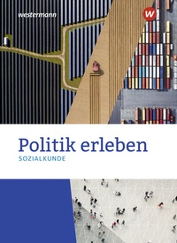 Abbildung von: Politik erleben - Sozialkunde - Stammausgabe 2021 - Westermann Schulbuchverlag