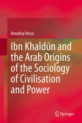 Cover: Ibn Khaldun and the Arab Origins of the Sociology of Civilisation and Power - Springer