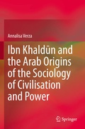 Cover: Ibn Khaldun and the Arab Origins of the Sociology of Civilisation and Power - Springer