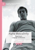 Cover: Alpha Masculinity - Palgrave Macmillan
