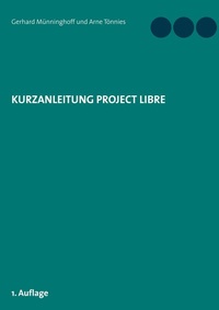 Abbildung von: Kurzanleitung Project Libre - Books on Demand