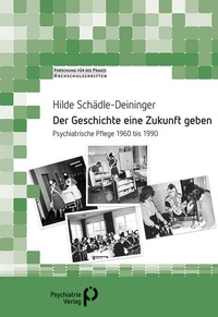 Abbildung von: Der Geschichte eine Zukunft geben - Psychiatrie Verlag