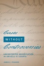 Cover: Cases Without Controversies - Oxford University Press Inc