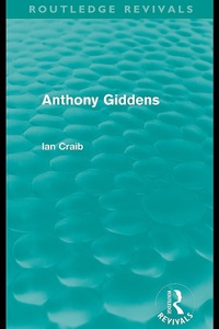 Enlarge image Cover: Anthony Giddens (Routledge Revivals) - Routledge