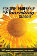 Cover: Positive Leadership for Flourishing Schools - Information Age Publishing